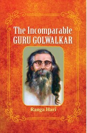 The Incomparable Guru Golwalkar